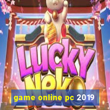 game online pc 2019