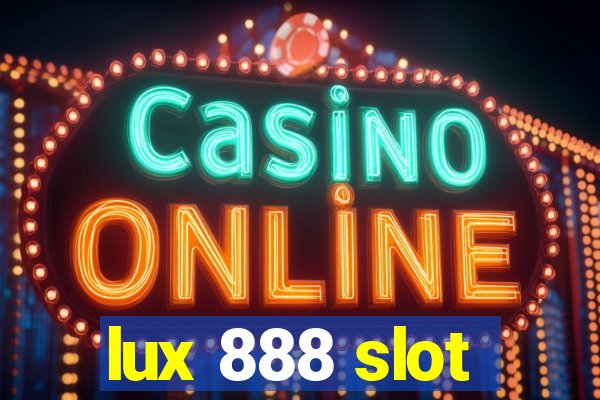 lux 888 slot