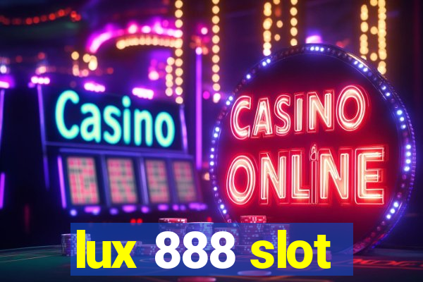 lux 888 slot