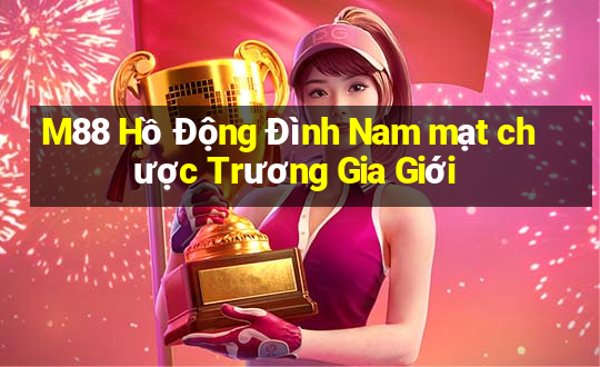 M88 Hồ Động Đình Nam mạt chược Trương Gia Giới