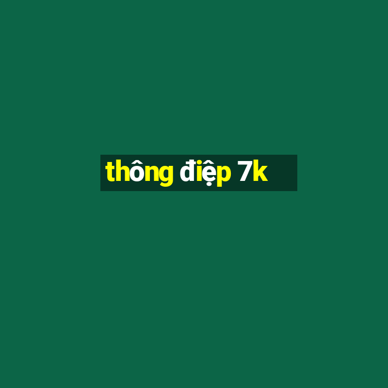 thông điệp 7k