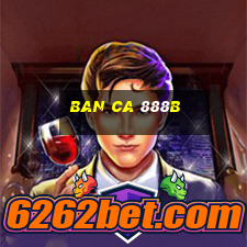 ban ca 888b