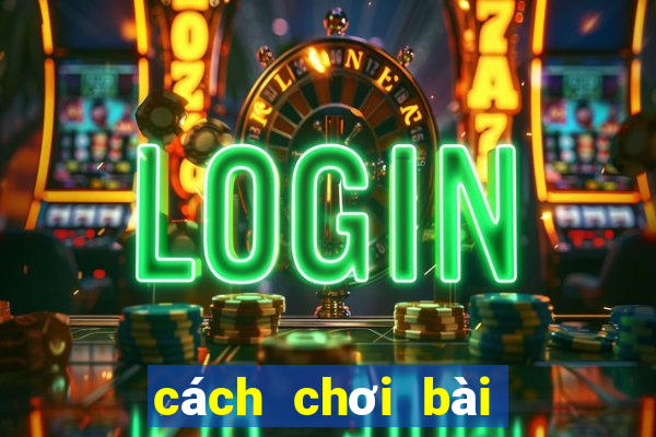 cách chơi bài hoa quả