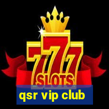 qsr vip club