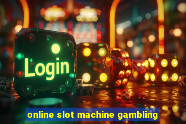 online slot machine gambling