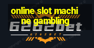 online slot machine gambling