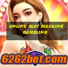 online slot machine gambling