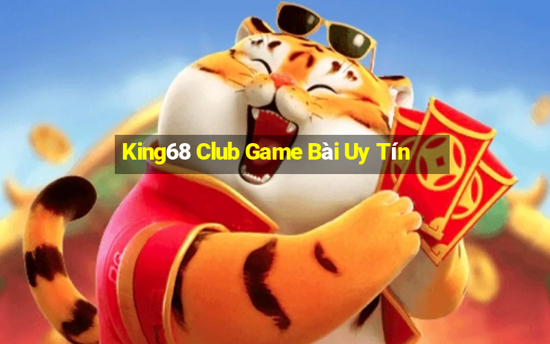 King68 Club Game Bài Uy Tín