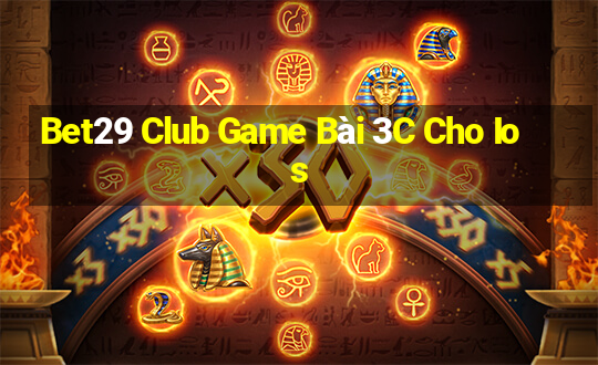 Bet29 Club Game Bài 3C Cho Ios