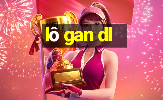 lo gan dl