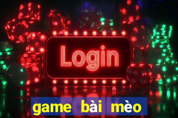 game bài mèo nổ online