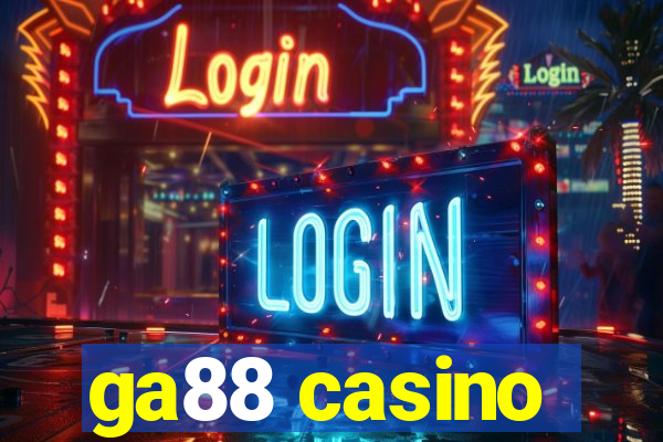 ga88 casino