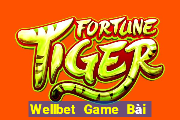 Wellbet Game Bài Phái Mạnh