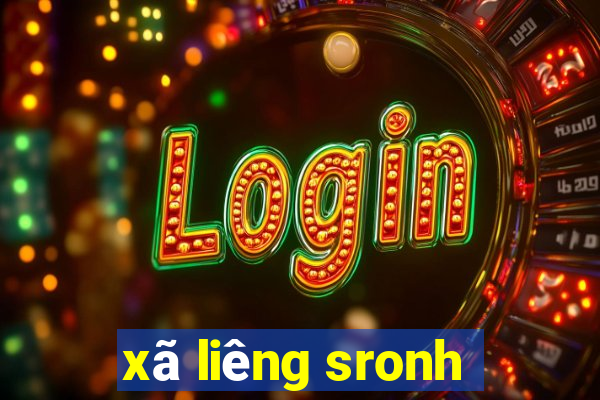 xã liêng sronh