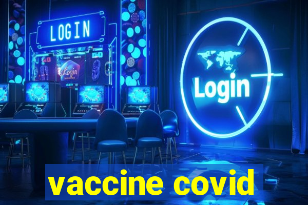 vaccine covid