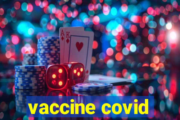 vaccine covid