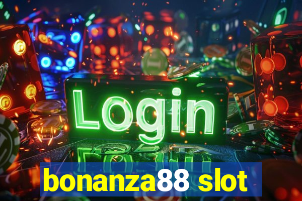 bonanza88 slot