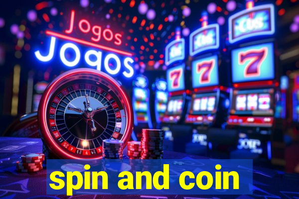 spin and coin