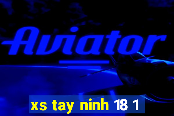 xs tay ninh 18 1