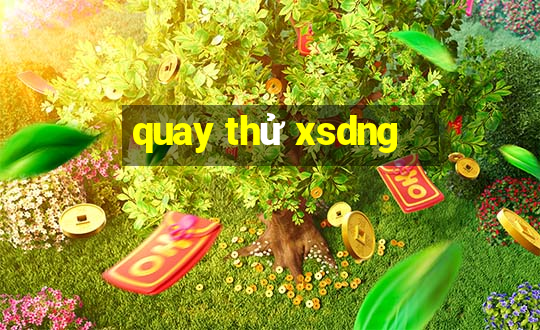 quay thử xsdng