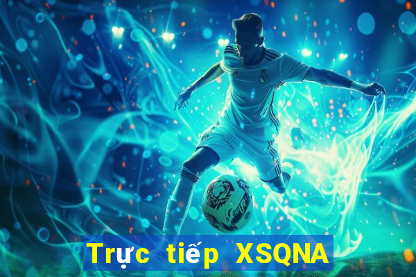 Trực tiếp XSQNA ngày 10