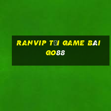 Ranvip Tải Game Bài Go88