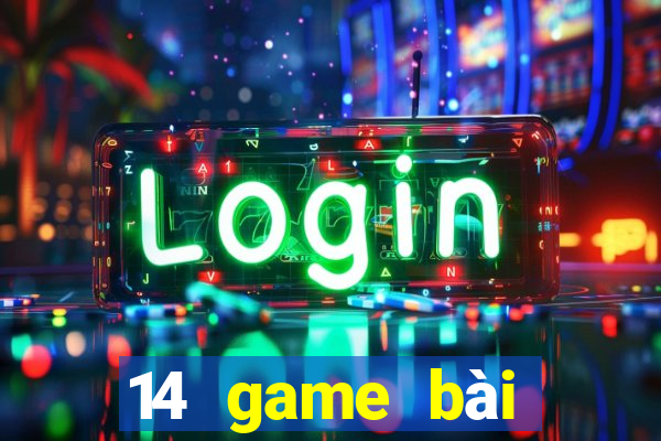 14 game bài trực tuyến