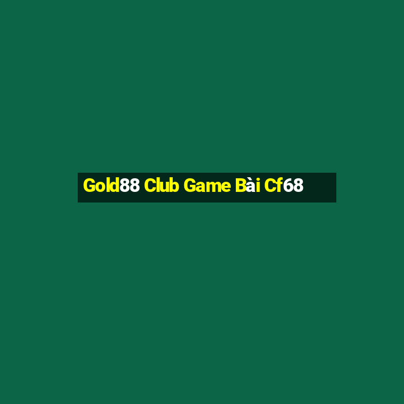 Gold88 Club Game Bài Cf68