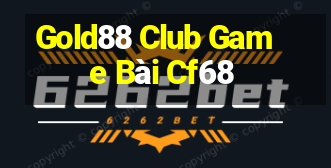 Gold88 Club Game Bài Cf68