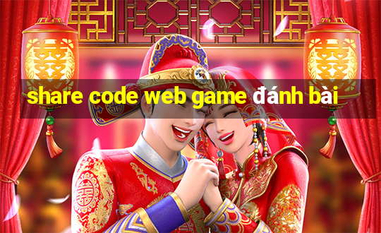 share code web game đánh bài