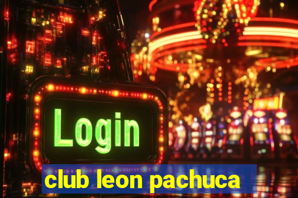 club leon pachuca