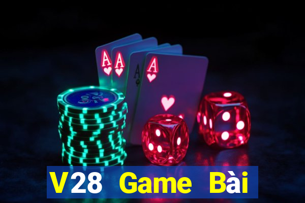 V28 Game Bài Online Đổi Thưởng