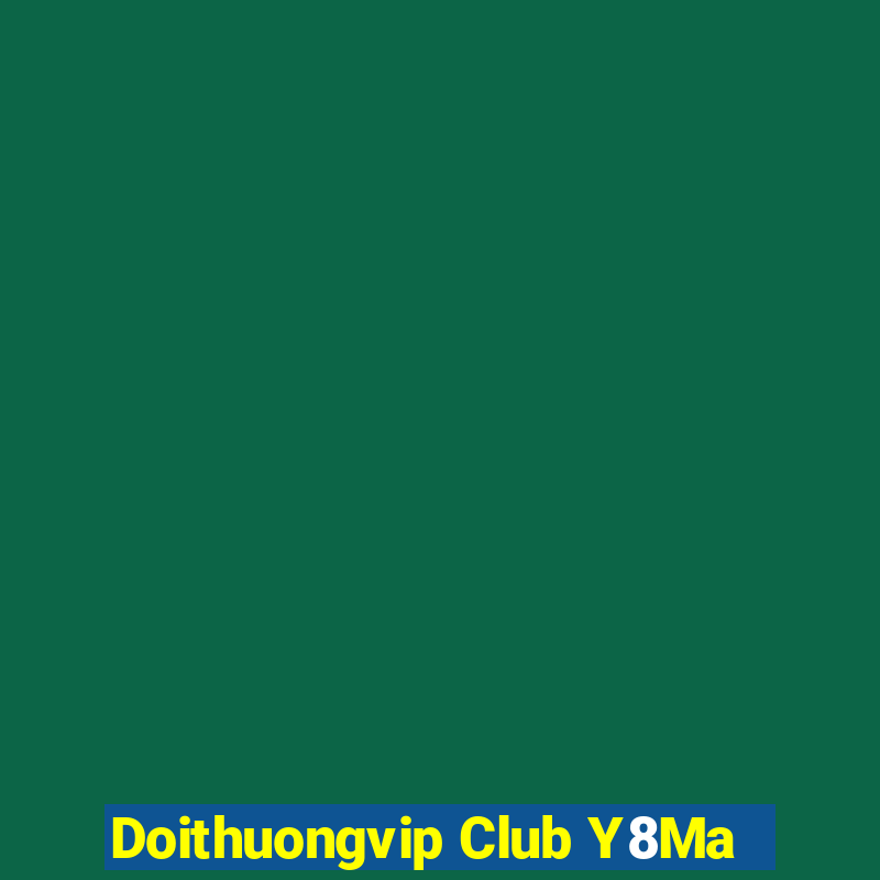 Doithuongvip Club Y8Ma