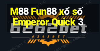 M88 Fun88 xổ số Emperor Quick 3