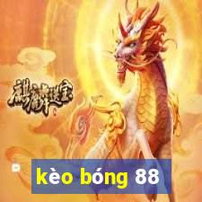 kèo bóng 88