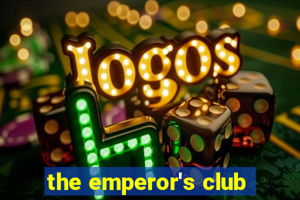 the emperor's club