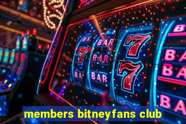 members bitneyfans club