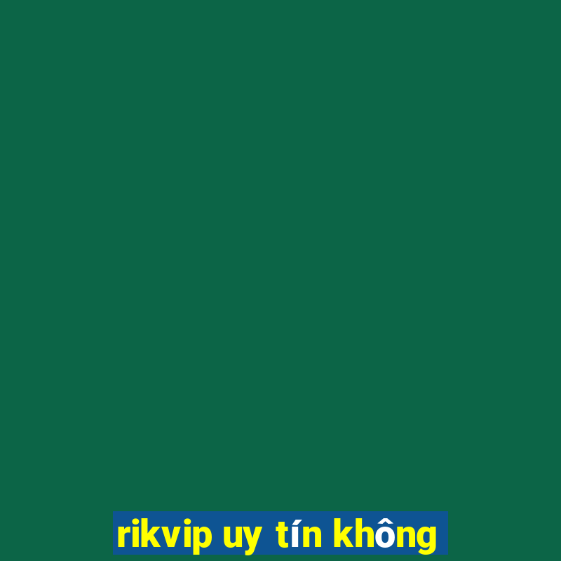 rikvip uy tín không