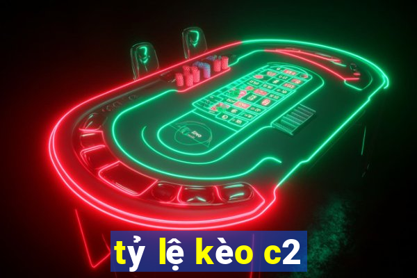 tỷ lệ kèo c2