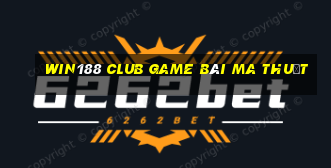 Win188 Club Game Bài Ma Thuật