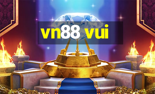 vn88 vui