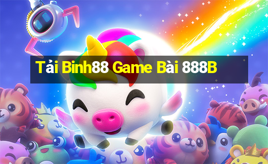 Tải Binh88 Game Bài 888B