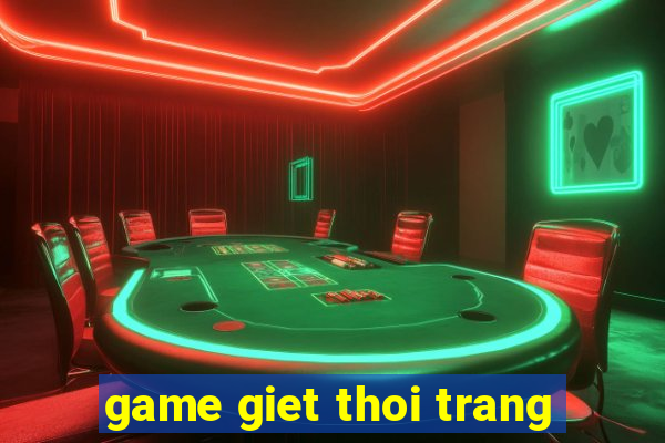 game giet thoi trang