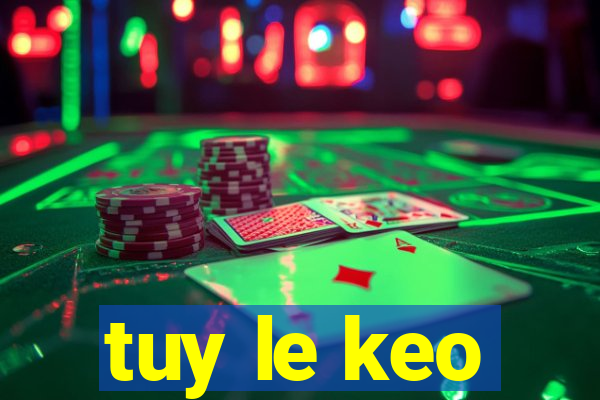 tuy le keo