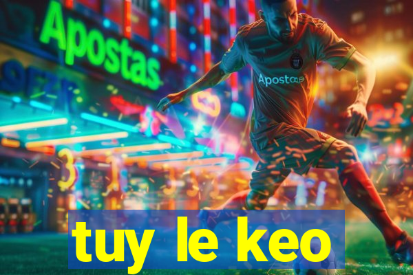 tuy le keo