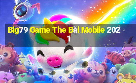 Big79 Game The Bài Mobile 2021