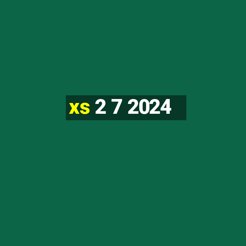 xs 2 7 2024