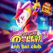 ảnh bar club