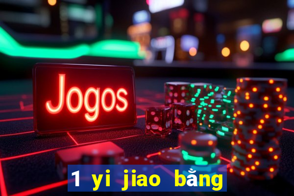 1 yi jiao bằng bao nhiêu tiền việt