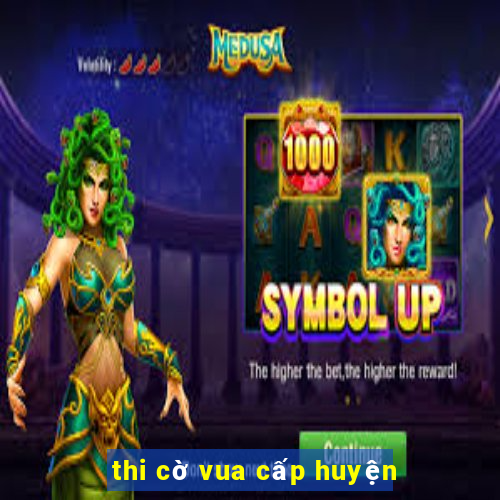 thi cờ vua cấp huyện